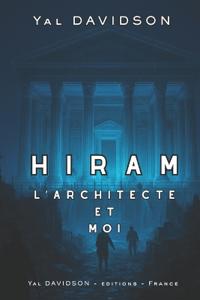 HIRAM, L'Architecte et Moi