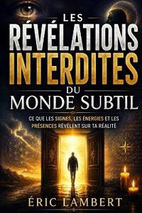 Les révélations interdites du monde subtil
