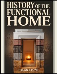History of the Functional Home