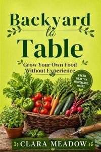 Backyard to Table