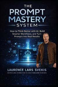 The Prompt Mastery System