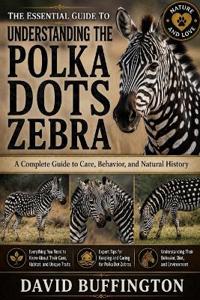 The Essential Guide to Understanding the Polka Dots Zebra