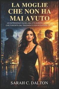 La Moglie Che Non Ha Mai Avuto