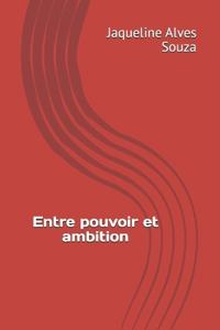 Entre pouvoir et ambition