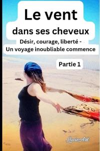 Le vent dans ses cheveuxPartie 1