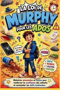 La Loi de Murphy pour les Ados