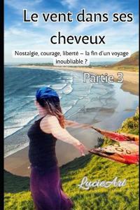 Le vent dans ses cheveux Partie 3
