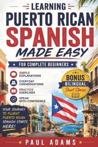 Learning PUERTO RICAN Spanish Made Easy for Complete Beginners