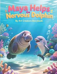 Maya Helps the Nervous Dolphin