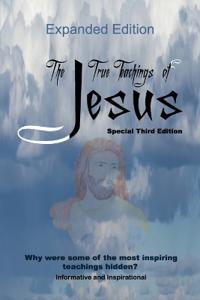The True Teachings of Jesus - Extended Version