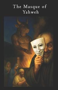 The Masque of Yahweh