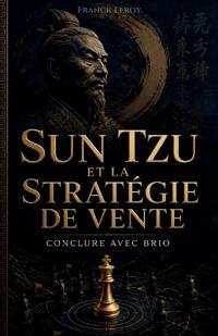Sun Tzu et la Stratégie de Vente