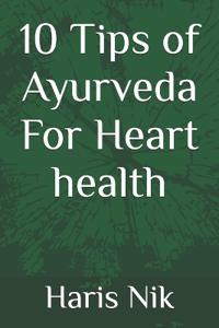 10 Tips of Ayurveda For Heart health