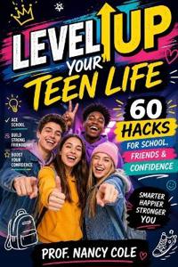 Level Up Your Teen Life