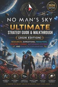 No Man's Sky Ultimate Strategy Guide & Walkthrough (2026 Edition)
