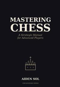 Mastering Chess