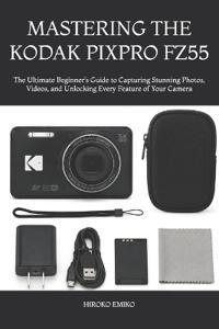 Mastering the Kodak Pixpro Fz55