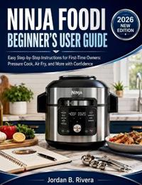 Ninja Foodi Beginner's User Guide
