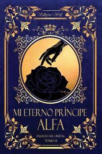 Mi eterno Príncipe Alfa