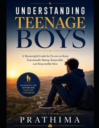 Understanding Teenage Boys