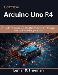 Practical Arduino Uno R4
