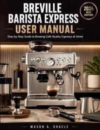 Breville Barista Express User Manual