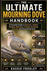 The Ultimate Mourning Dove Handbook