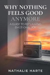 Why Nothing Feels Good Anymore