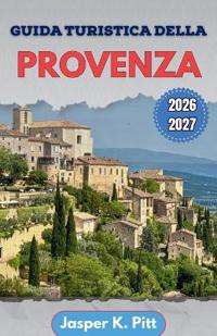 Guida turistica della Provenza 2026-2027