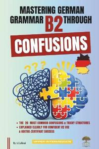 Mastering German Grammar B2 Through Confusions