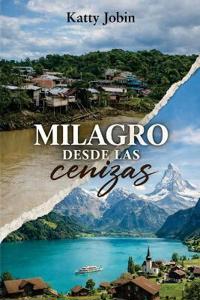 Milagro desde las cenizas