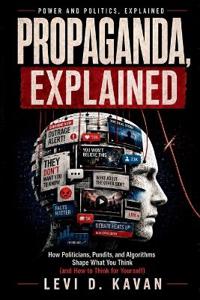 Propaganda, Explained