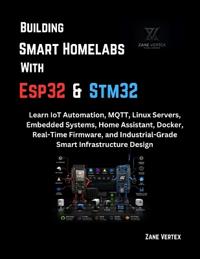 Building Smart Homelabs with ESP32 and STM32