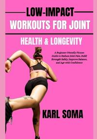 Low-Impact Workouts for Joint Health & Longevity