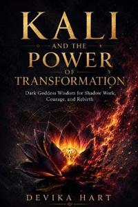 Kali and the Power of Transformation