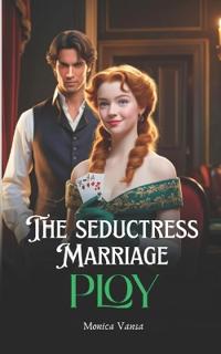 The Seductress Marriage Ploy