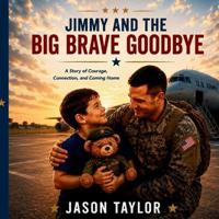 Jimmy and the Big Brave Goodbye