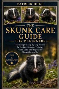 Skunk Care Guide for Beginners