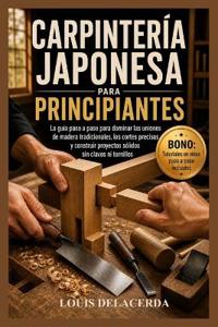 Carpintería Japonesa Para Principiantes