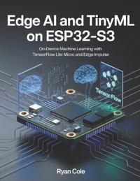 Edge AI and TinyML on ESP32-S3