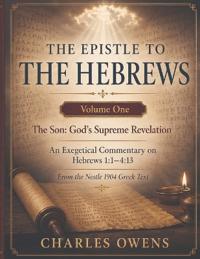 The Epistle to the Hebrews, Volume I