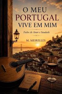 O Meu Portugal Vive em Mim