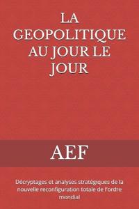 La Geopolitique Au Jour Le Jour