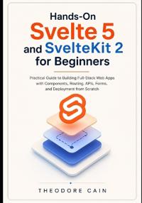 Hands-On Svelte 5 and SvelteKit 2 for Beginners