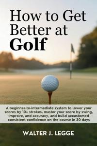 How to Get Better at Golf