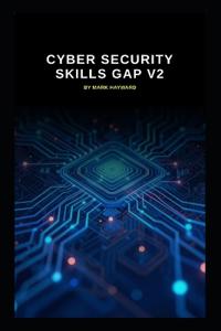 Cyber Security Skills Gap v2