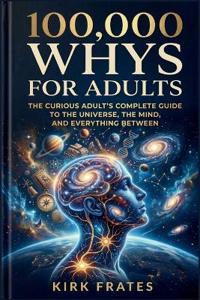 100,000 whys for adults