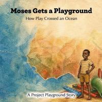 Moses Gets a Playground