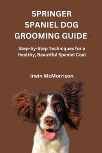 Springer Spaniel Dog Grooming Guide