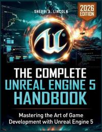 The Complete Unreal Engine 5 Handbook